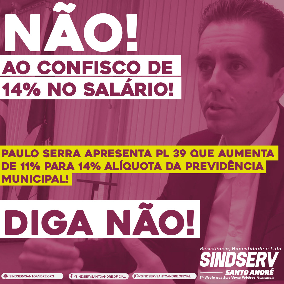 Imagem de Sindserv Santo André repudia PL de Paulo Serra que eleva previdência municipal para 14%