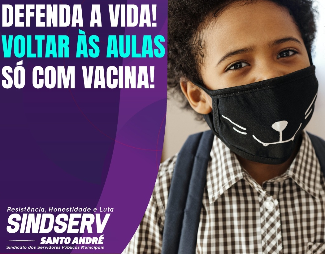 Imagem de “Sem Vacina, Sem retorno às aulas”, avisa o Sindserv Santo André 