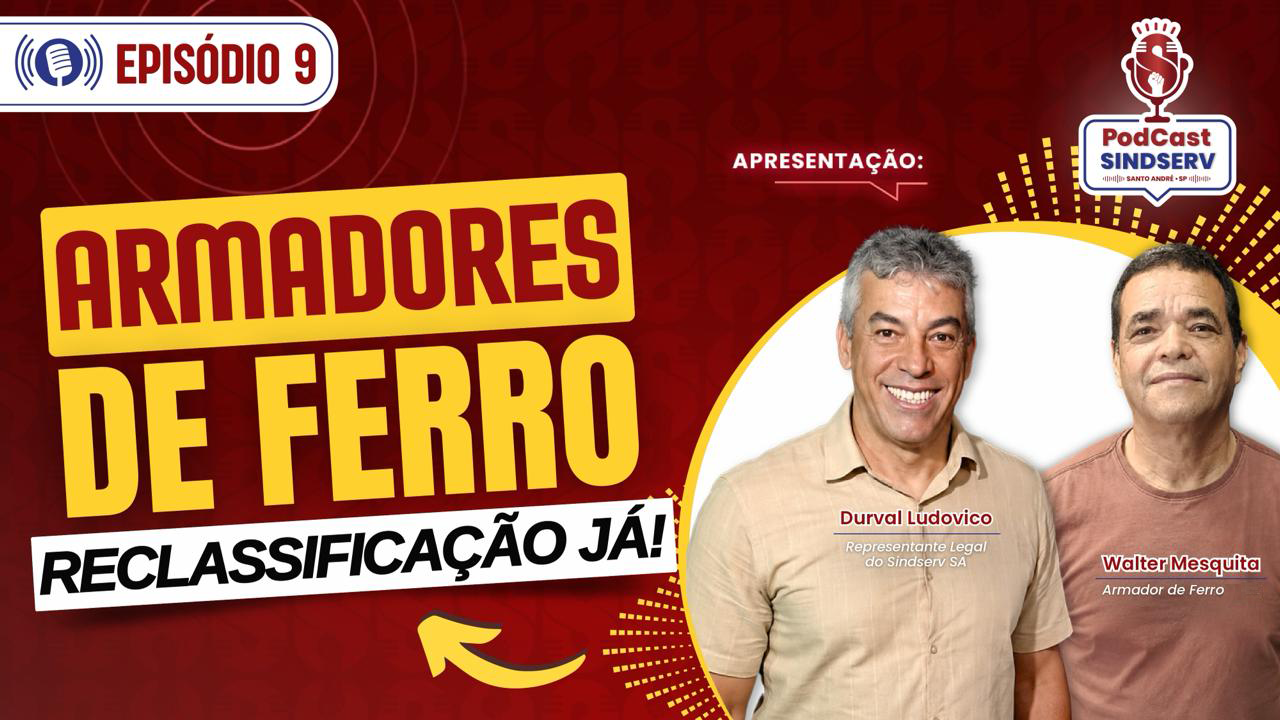 Imagem de Está no ar o podcast do Sindserv Santo André sobre a reclassificação dos armadores de ferro