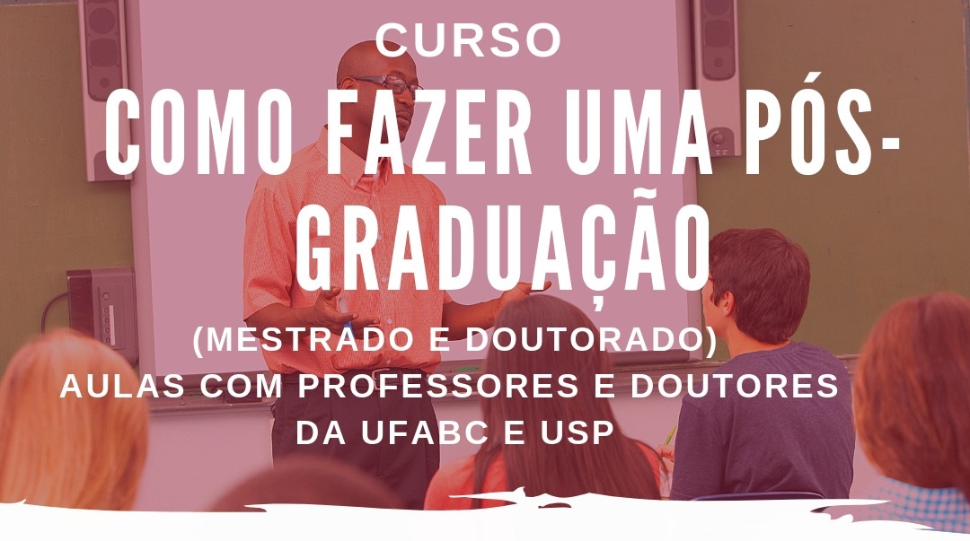 Imagem de Curso “Como Fazer uma Pós-Graduação (Mestrado e Doutorado)” fecha primeira turma 